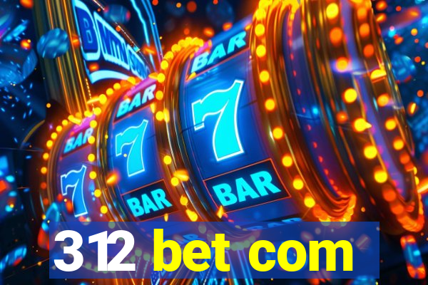 312 bet com